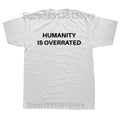 NEXT STREET Humanity Is Overrated TEE